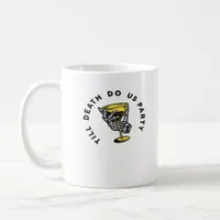 Till Death Do Us Part-Y Classic Funny Coffee Mug