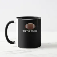 Tis The Season Football Season Funny Mug