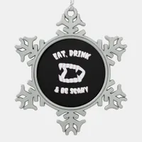 Eat Drink Be Scary Vampire Minimalist Style Snowflake Pewter Christmas Ornament