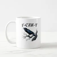 F-Caw-F Funny Bird Crow Coffee Mug