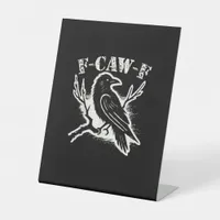 F-Caw-F Funny Raven Vintage Crow Sarcastic Humor C Pedestal Sign