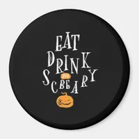 Happy Halloween Eat Drink And Be Scary Trendy Magnet