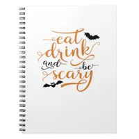 Halloween Eat Drink And Be Scary Creative Casual Notebook
