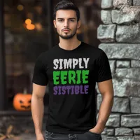 Funny Punny Creepy Simply Eeriesistible T-Shirt