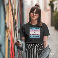 Not a Radical Agenda T-Shirt