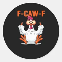 F-Caw-F Funny Chicken Classic Minimal Clean Classic Round Sticker