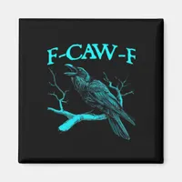 Funny F-Caw-F Humor Crow Gothic Magnet