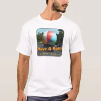 Have A Ball Funny Beach Ball Photograph T-Shirt