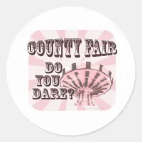 Fun County Fair Slogan Classic Round Sticker