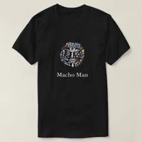 Macho Man T-Shirt