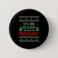 Its The Season To Be Pregnant Funny Christmas Button