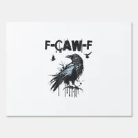 Funny F-Caw-F Crow Grunge Humor Graphic Sign