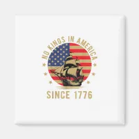 No Kings In America Since 1776 US Flag Patriotic  Magnet