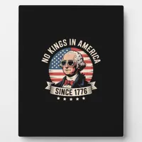 No Kings In America Since 1776 Design Plaque