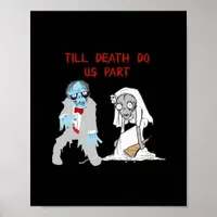 Till Death Do Us Part Zombie Wedding Halloween Cou Poster