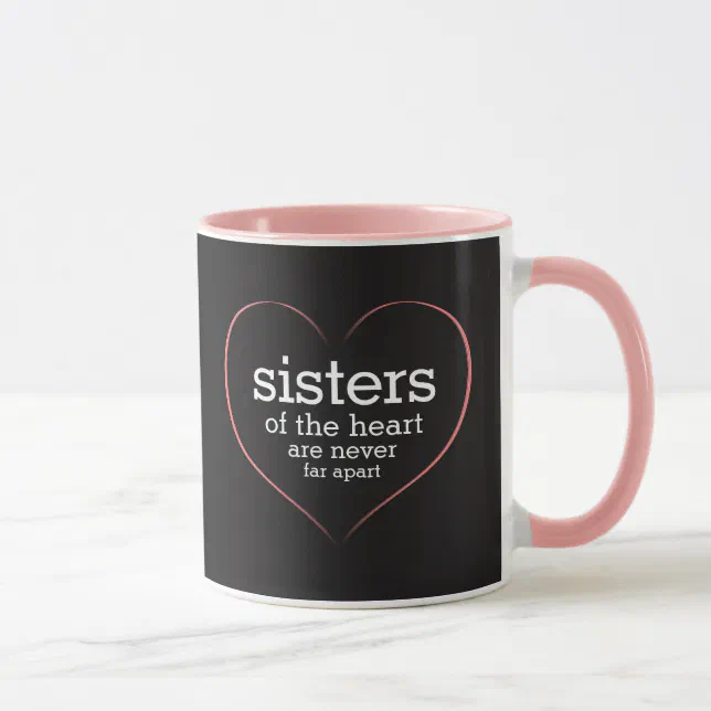 Inspirational Quote Sisters of the Heart Mug