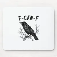 Funny F-Caw-F Crow Bird Raven Men Women Mouse Pad