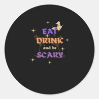 Eat Drink And Be Scary Halloween Funny Design Classic Round Sticker