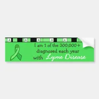 I am 1 of the 300,000 Diagnosed with Lyme Disease Bumper Sticker