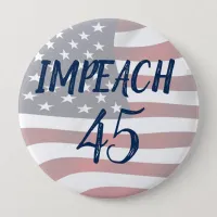 Impeach 45 Anti Trump Political Button