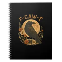 F-Caw-F Crow Funny Gothic Bird Adult Humor Graphic Notebook