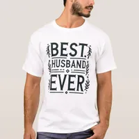 BEST. HUSBAND. EVER. Bold Modern Typography Design T-Shirt