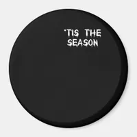 Tis The Season Halloween  Magnet