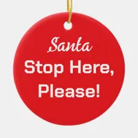 Santa Stop Here Please Red White Simple Ceramic Ornament