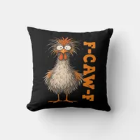F-Caw-F-Chicken Eagerlys Colorful Funny Rooster Me Throw Pillow