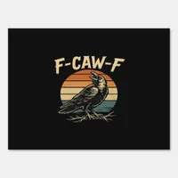 F-Caw-F Funny Trendy Sign