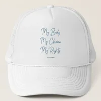 My Body My Choice My Rights Trucker Hat