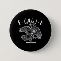 F-Caw-F Crow Gothic Humor Funny Button