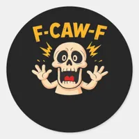 Halloween F-Caw-F Skull Classic Round Sticker