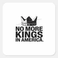 No More Kings In America Square Sticker