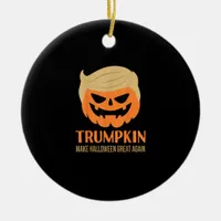 Trumpkin Make Halloween Great Again Funny Sarcasti Ceramic Ornament