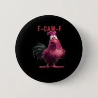 F-Caw-F-Chicken Essential Aesthetic Unique Button