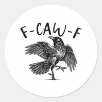 Gothic Funny F Caw F Crow Aesthetic Casual Look Classic Round Sticker