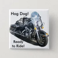 Hog Dog - Ready to Ride! Pinback Button