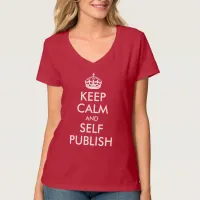 Keep Calm and Self Publish T-Shirt