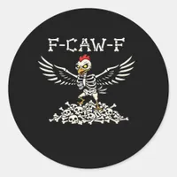 F Caw F Funny Chicken Halloween Cool Unique Style Classic Round Sticker