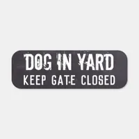 Dog in Yard - Fence Keep Gate Closed Metal Sign