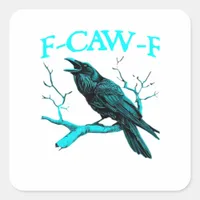 Crow F-Caw-F Funny Bird Retro Design Creative Styl Square Sticker