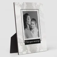 For mom Black White and Lace Background PHOTO Plaque