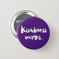 Kindness Works | Be Kind Button