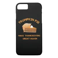Trumpkin Pie Make Thanksgiving Great Again iPhone 8/7 Case