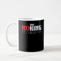 No Kings In America Since 1776 Classic Coffee Mug