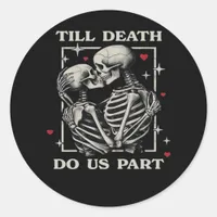Till Death Do Us Part – Funny Halloween Slogan Classic Round Sticker