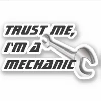 Trust Me, I'm A Mechanic, Funny Automotive Sticker