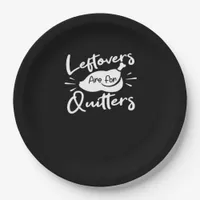 Leftovers Are For Quitters Cute V-Neck Paper Plates