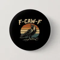 F-Caw-F Funny Trendy Button